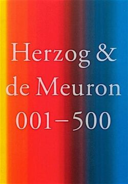 Herzog & de Meuron 001 – 500: Index of The Work of Herzog & de Meuron 1978 – 2019