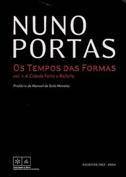 Os tempos das formas: A cidade feita e refeita