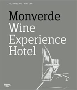 Monverde Wine Experience Hotel – Paulo Lobo