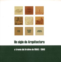 Un siglo de arquitectura a traves del archivo FIDAS/COAS