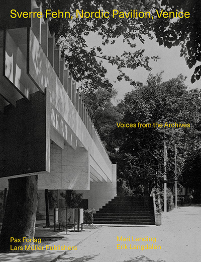 Sverre Fehn, Nordic Pavilion, Venice Voices from the Archives